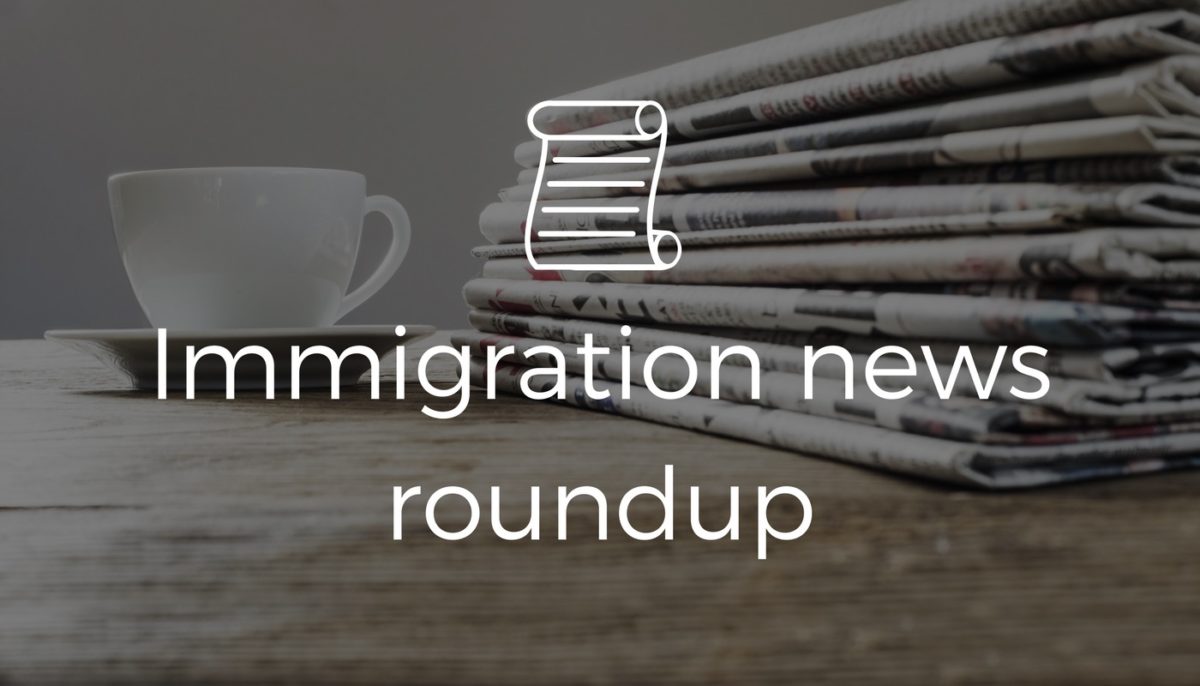 In case you missed it: the week in immigration news