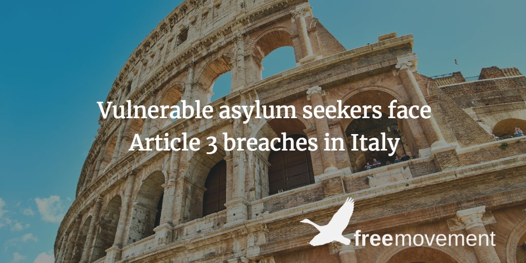 Vulnerable asylum seekers face Article 3 breaches in Italy, holds tribunal